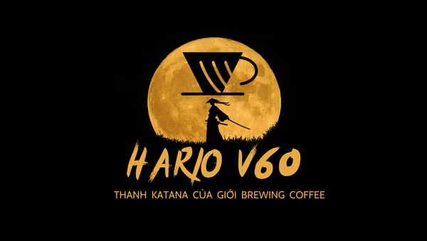 Hario V60 – Thanh Katana của giới Brewing Coffee