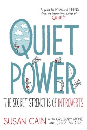 Quiet Power: The Secret Strengths of Introverts