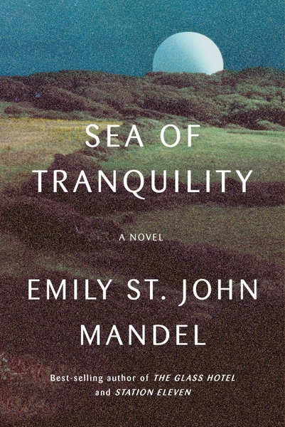 Sea of Tranquility : A novel