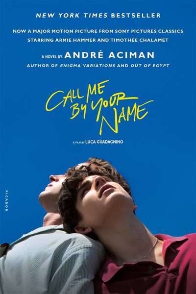 Call Me by Your Name : A Novel (Movie Tie-in)