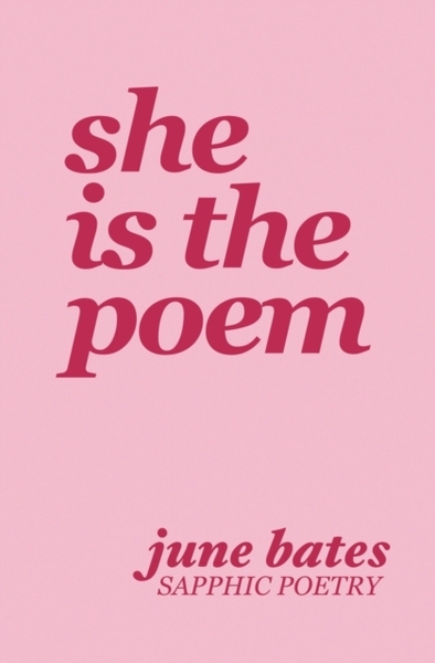 She Is The Poem : sapphic poetry on love and becoming