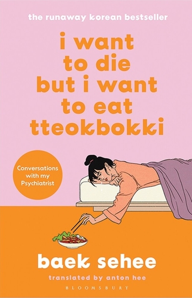 I Want to Die but I Want to Eat Tteokbokki : the South Korean hit therapy memoir recommended by BTS's RM