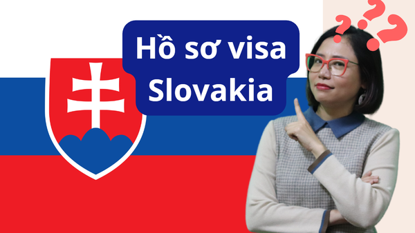 HỒ SƠ XIN VISA DU LỊCH – THĂM THÂN – CÔNG TÁC SLOVAKIA