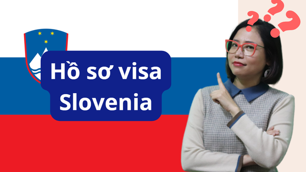 THỦ TỤC XIN VISA SLOVENIA: DU LỊCH – THĂM THÂN – CÔNG TÁC