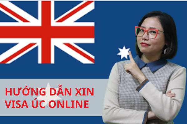 HƯỚNG DẪN XIN VISA ÚC ONLINE 2023