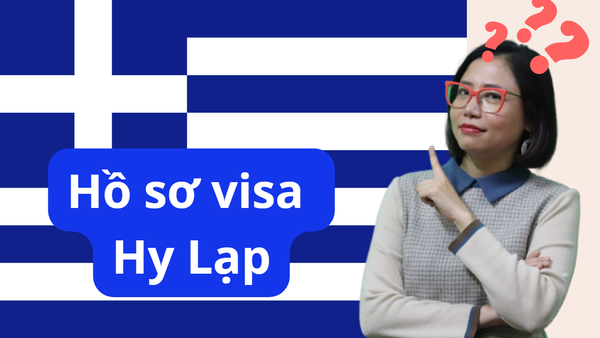 HƯỚNG DẪN XIN VISA HY LẠP TỰ TÚC - CẬP NHẬT MỚI 2023