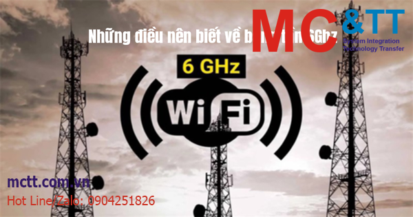 Những điều bạn cần biết về băng tần 6GHz