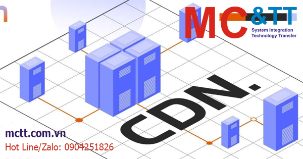 CDN là gì? Ưu điểm nổi bật khi sử dụng CDN