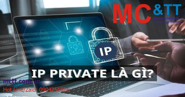 IP Private là gì? Tìm hiểu kiến thức về địa chỉ IP Private