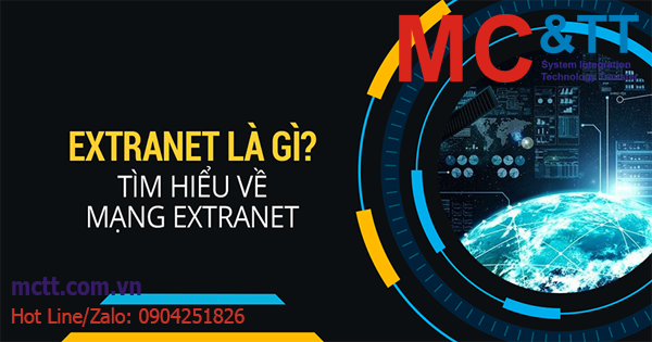 Extranet là gì? Tìm hiểu chi tiết về mạng Extranet