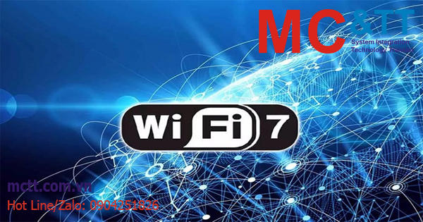 Wifi 7 là gì? Khám phá công nghệ Wifi 7 có gì vượt trội