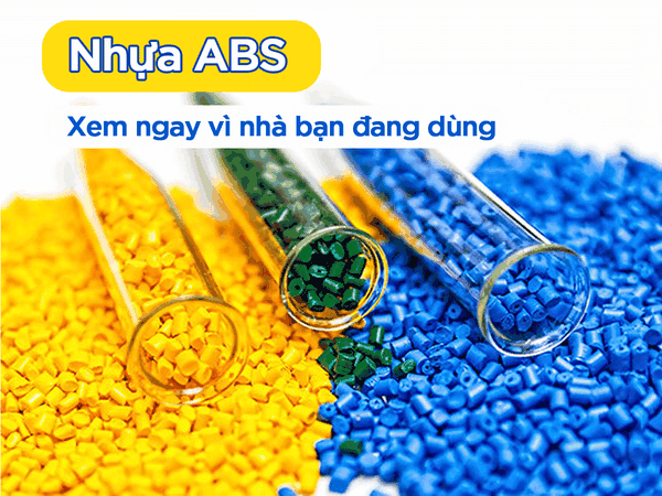 Nhựa ABS là gì? Có độc không? Sử dụng cho những vật dụng nào?
