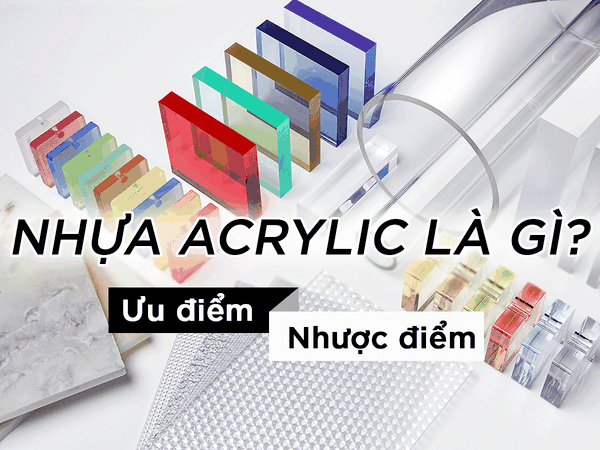 Nhựa Acrylic là gì?Những điều thú vị về nhựa Acrylic?