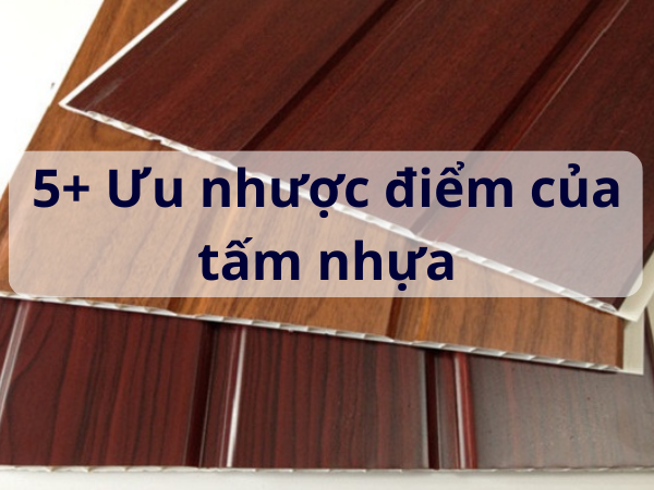 5+ Đặc điểm nổi bật của Tấm nhựa PVC Nano