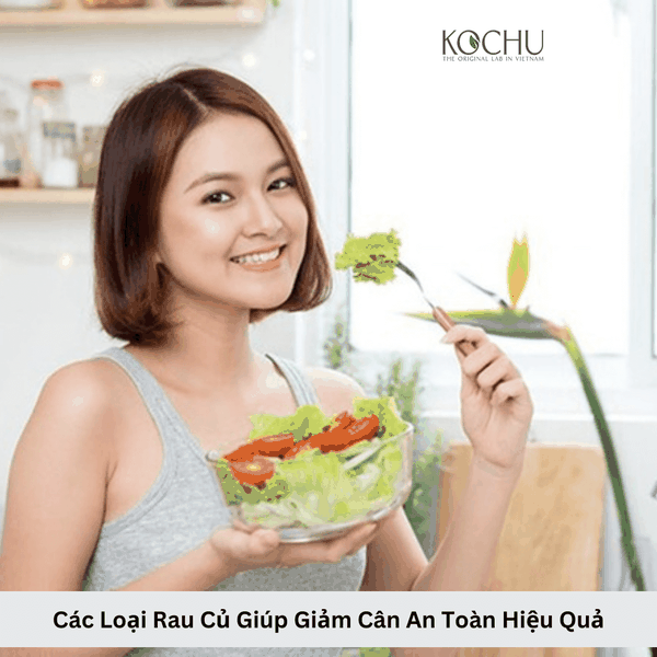 Các Loại Rau Củ Giúp Giảm Cân An Toàn Hiệu Quả