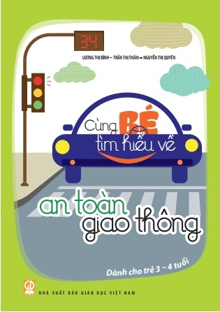 Cùng bé tìm hiểu về An toàn giao thông (Dành cho trẻ 3 - 4 tuổi)
