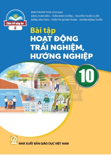 Bài tập Hoạt động trải nghiệm, hướng nghiệp 10   (Chân trời sáng tạo) (bản 2)