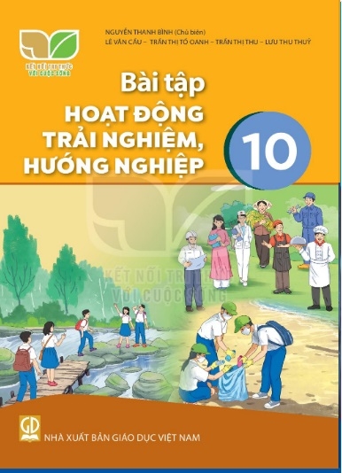 Bài tập hoạt động trải nghiệm, hướng nghiệp 10 (Kết nối tri thức với cuộc sống)