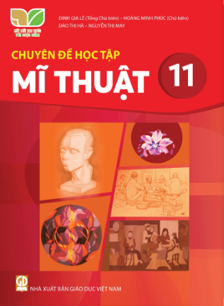 Chuyên đề học tập Mĩ thuật 11 (Kết nối tri thức với cuộc sống)