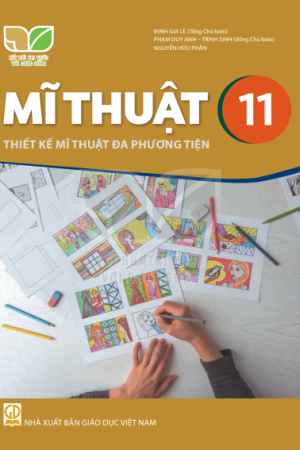 Mĩ thuật 11 - Thiết kế mĩ thuật đa phương tiện (Kết nối tri thức với cuộc sống)
