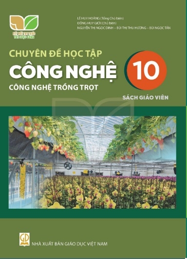 Chuyên đề học tập công nghệ 10 - công nghệ trồng trọt - sách giáo viên (Kết nối tri thức)
