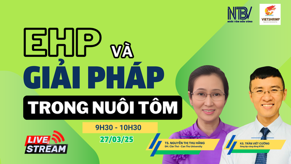 EHP và những phương pháp ứng phó trong nuôi tôm - Tiến sĩ Nguyễn Thị Thu Hằng