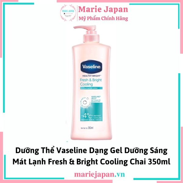 Dưỡng Thể Vaseline Fresh & Bright Cooling -4*C - Chai 350ml