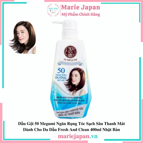 Dầu Gội 50 Megumi Ngăn Rụng Tóc Sạch Sâu Thanh Mát Dành Cho Da Dầu Fresh And Clean 400ml Nhật Bản