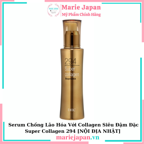 Serum Chống Lão Hóa Với Collagen Siêu Đậm Đặc Super Collagen 294 Nhật