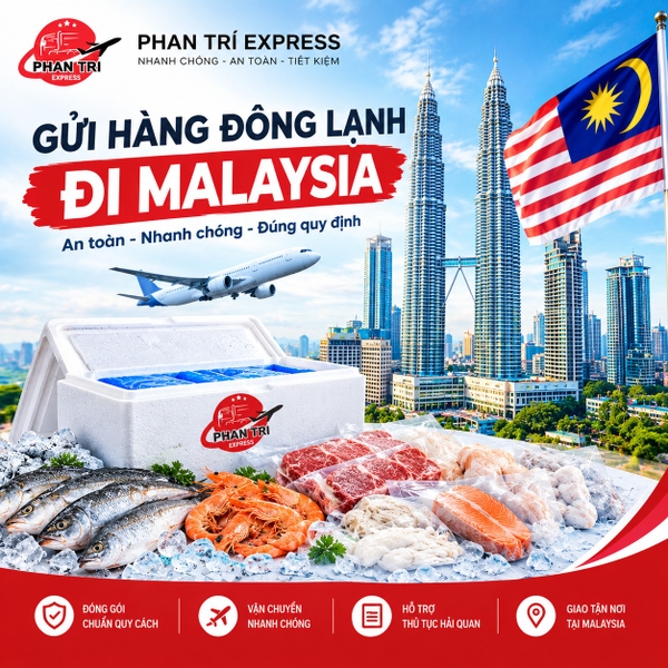 Gửi hàng đông lạnh đi Malaysia Phan Trí 