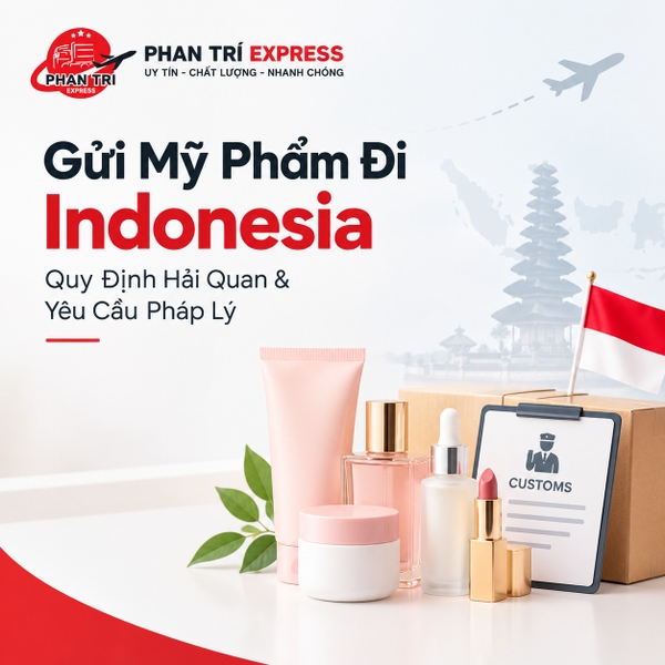 Gửi mỹ phẩm đi Indonesia Phan Trí Express 