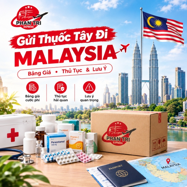 Dịch vụ gửi thuốc tây đi Malaysia Phan Trí Express 