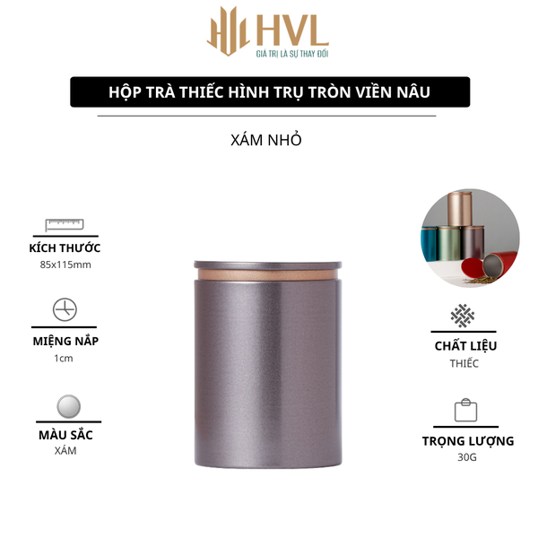Hộp Trà Thiếc Trụ Tròn Viền Nâu HT84 - Kín Khí & Chống Ẩm | BAOBIHVL