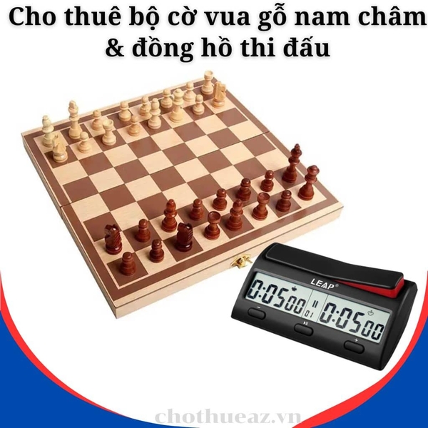 Cho thuê bộ cờ vua gỗ nam châm và đồng hồ thi đấu tại Hà Nội, Hải Phòng, Đà Nẵng, TP Hồ Chí Minh