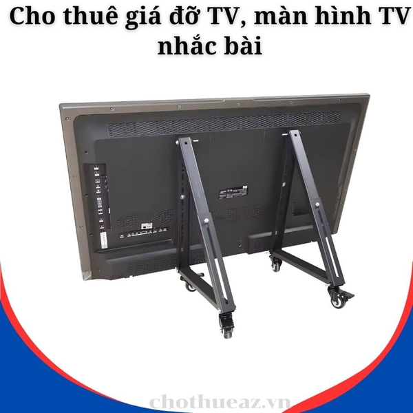 Cho thuê giá đỡ TV, màn hình TV nhắc bài tại Hà Nội, Hải Phòng, Đà Nẵng, TP Hồ Chí Minh