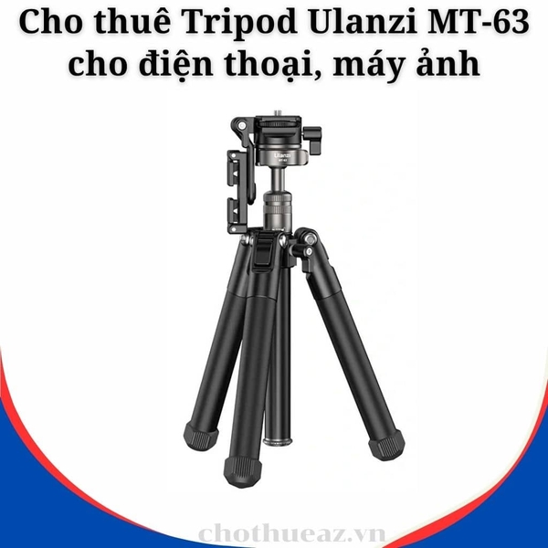 Cho thuê Tripod Ulanzi MT-63 cho điện thoại, máy ảnh