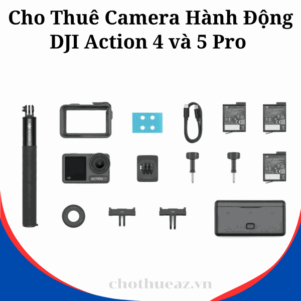 Cho Thuê Camera Hành Động DJI Action 4 và 5 Pro Advanture Combo Tại Hà Nội, Hải Phòng, TP Hồ Chí Minh- Uy Tín, Chất Lượng, Giá Rẻ