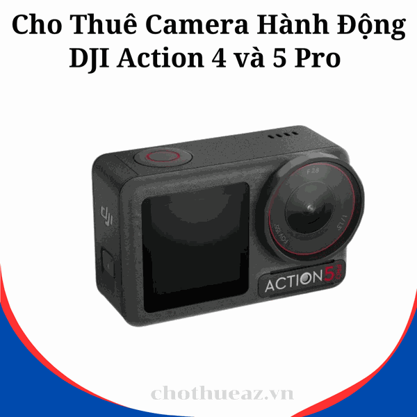 Cho Thuê Camera Hành Động DJI Action 4 và 5 Pro Advanture Combo Tại Hà Nội, Hải Phòng, TP Hồ Chí Minh- Uy Tín, Chất Lượng, Giá Rẻ