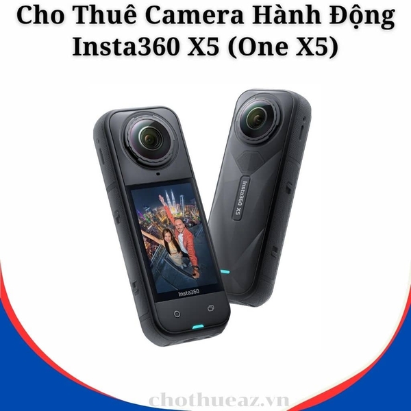 Cho Thuê Camera Hành Động Insta360 X5 (One X5)