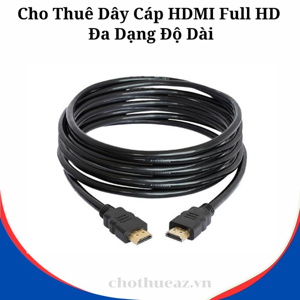 Cho Thuê Dây Cáp HDMI Full HD 2K, 4K, 8K, Dài 5M/ 10M/ 15M/ 30M/ 50M/ 100M Tại Hà Nội, Hải Phòng, TP Hồ Chí Minh- Uy Tín, Chất Lượng, Giá Rẻ