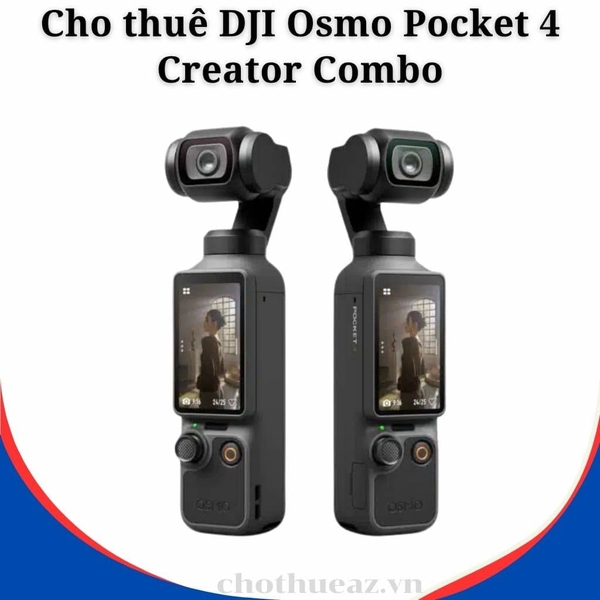 Cho thuê DJI Osmo Pocket 4 Creator Combo tại Hà Nội, Hải Phòng, Đà Nẵng,&nbsp;Hồ Chí Minh