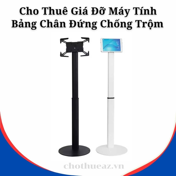 Cho Thuê Giá Đỡ Máy Tính Bảng Chân Đứng Chống Trộm 7.9 / 10.2 / 12.9 inch Tại Hà Nội, Hải Phòng, Đà Nẵng, TP.HCM