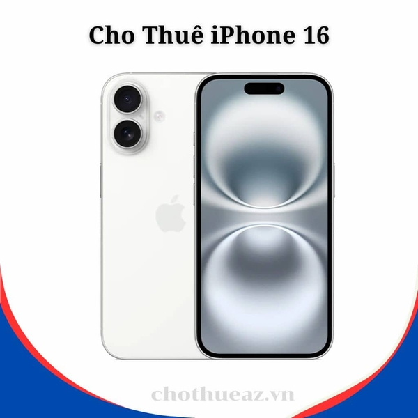 Cho Thuê iPhone 16 Tại Hà Nội, Hải Phòng, Đà Nẵng, TP Hồ Chí Minh