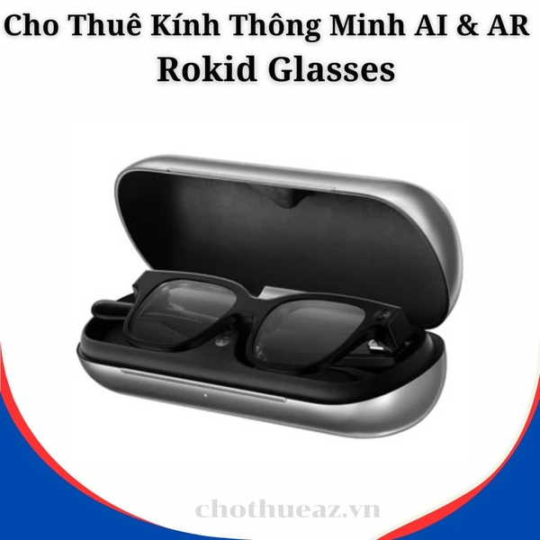 Cho Thuê Kính Thông Minh AI & AR Rokid Glasses