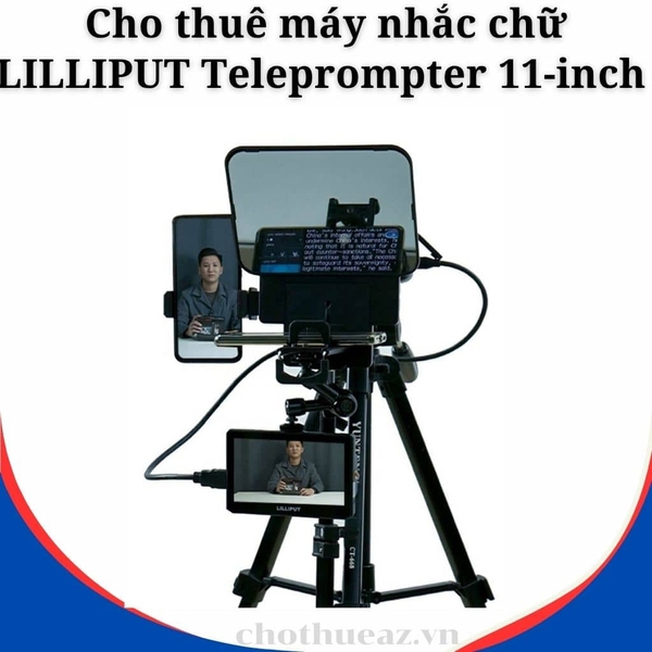 Cho thuê máy nhắc chữ LILLIPUT Teleprompter 11-inch tại Hà Nội, Hải Phòng, Đà Nẵng, TP Hồ Chí Minh