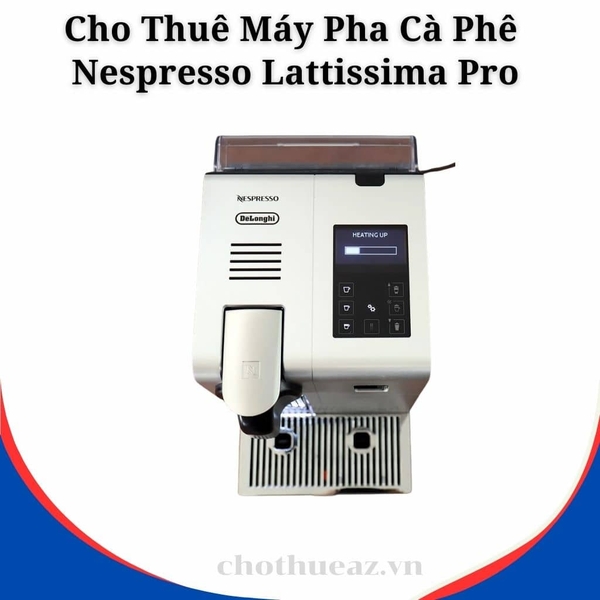Cho Thuê Máy Pha Cà Phê Nespresso Lattissima Pro Tại Hà Nội, Hải Phòng, Đà Nẵng, TP Hồ Chí Minh