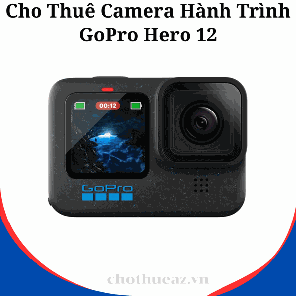 Cho Thuê Camera Hành Trình GoPro Hero 12 Chính Hãng Tại Hà Nội, Hải Phòng, TP Hồ Chí Minh- Uy Tín, Chất Lượng, Giá Rẻ