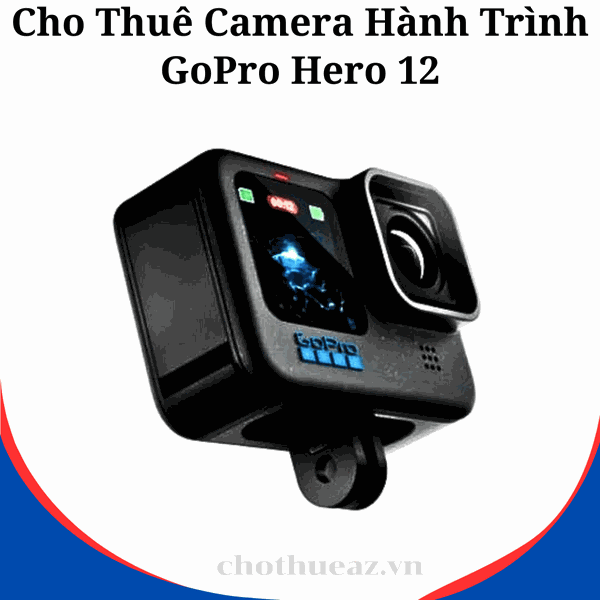 Cho Thuê Camera Hành Trình GoPro Hero 12 Chính Hãng Tại Hà Nội, Hải Phòng, TP Hồ Chí Minh- Uy Tín, Chất Lượng, Giá Rẻ