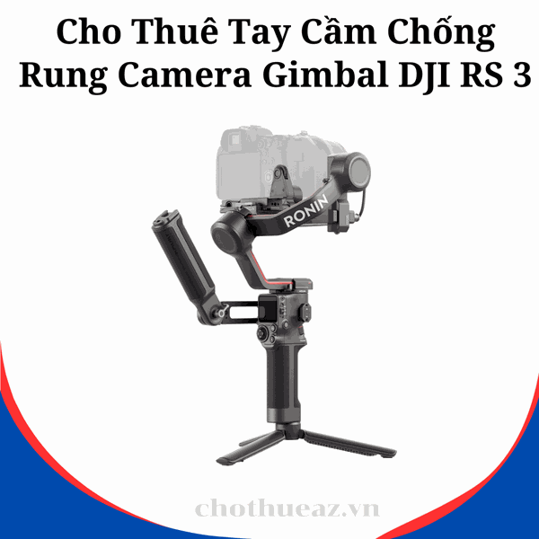 Cho Thuê Tay Cầm Chống Rung Camera Gimbal DJI RS 3 Tại Hà Nội, Hải Phòng, TP Hồ Chí Minh - Uy Tín, Chất Lượng, Giá Rẻ