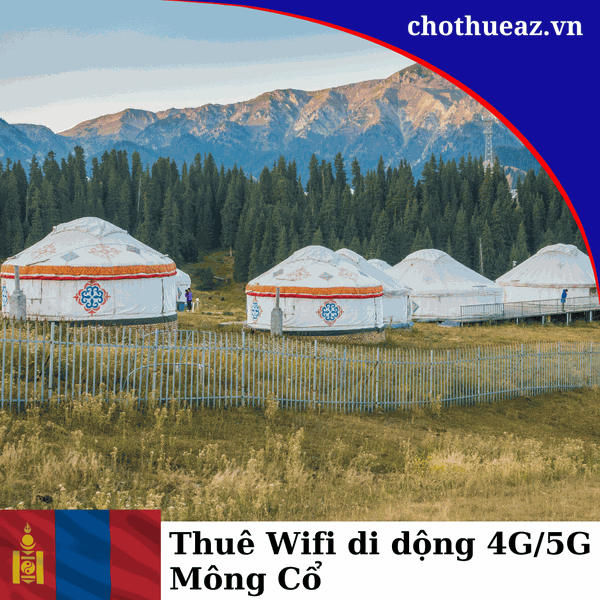 Cho Thuê Wifi 5G Đi Mông Cổ ( Mongolia )